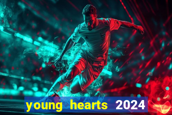young hearts 2024 assistir online
